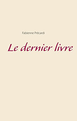 Le Dernier Livre (French Edition)