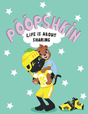 Poopshkin "Life Is About Sharing"