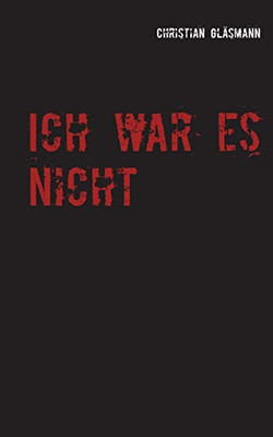 Ich War Es Nicht (German Edition)