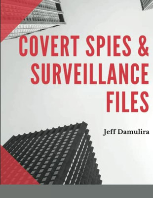 Covert Spies & Surveillance Files