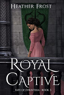 Royal Captive (Fate Of Eyrinthia)