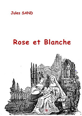 Rose Et Blanche (French Edition)
