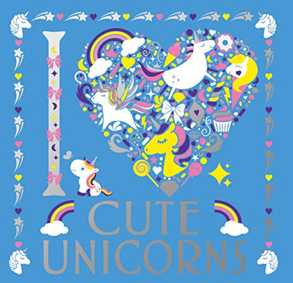 I Heart Cute Unicorns (Volume 6)
