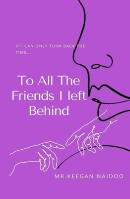 To All The Friends I Left Behind