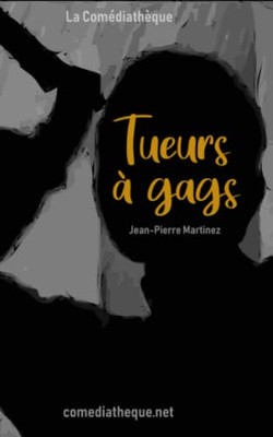 Tueurs À Gags (French Edition)