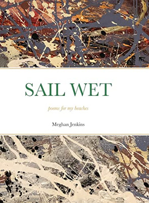 Sail Wet: Poems For My Beaches