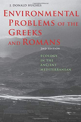 Environmental Problems of the Greeks and Romans: Ecology in the Ancient Mediterranean (Ancient Society and History)