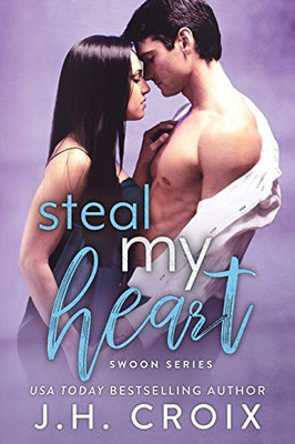 Steal My Heart (Swoon Series)