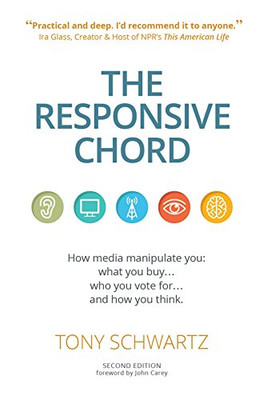 The Responsive Chord: How media manipulate you: what you buy... who you vote for... and how you think.