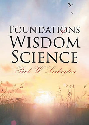 Foundations Of Wisdom Science