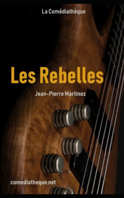 Les Rebelles (French Edition)
