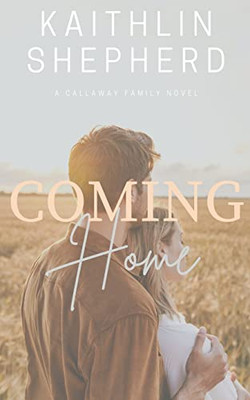 Coming Home (Callaway Family)