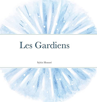 Les Gardiens (French Edition)
