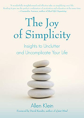 The Joy of Simplicity: Insights to Unclutter and Uncomplicate Your Life