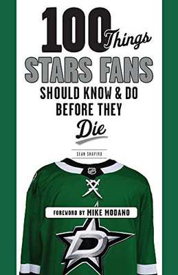100 Things Stars Fans Should Know & Do Before They Die (100 Things...Fans Should Know)