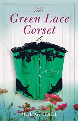 The Green Lace Corset: A Novel