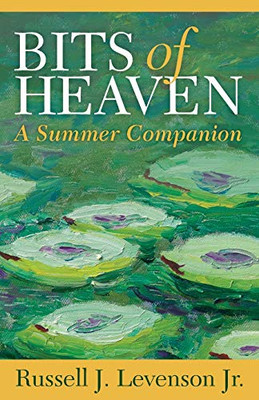 Bits of Heaven: A Summer Companion