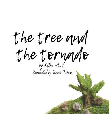 The Tree And The Tornado.
