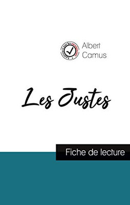 Les Justes De Camus (Fiche De Lecture Et Analyse Complète De L'Oeuvre) (French Edition)