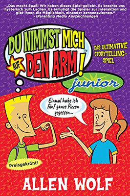 Du Nimmst Mich Auf Den Arm: Junior: Das Ultimative Storytelling-Spiele (German Edition)
