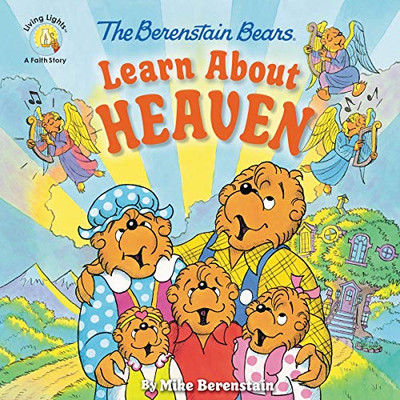 The Berenstain Bears Learn About Heaven (Berenstain Bears/Living Lights: A Faith Story)