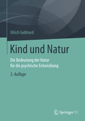 Kind Und Natur: Die Bedeutung Der Natur Für Die Psychische Entwicklung (German Edition)