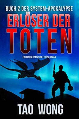 Erlöser Der Toten: Ein Litrpg-Apokalypse Roman (Die System-Apokalypse) (German Edition)