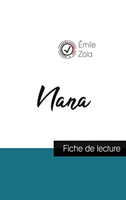 Nana De Émile Zola (Fiche De Lecture Et Analyse Complète De L'Oeuvre) (French Edition)