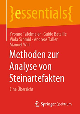 Methoden Zur Analyse Von Steinartefakten: Eine Übersicht (Essentials) (German Edition)