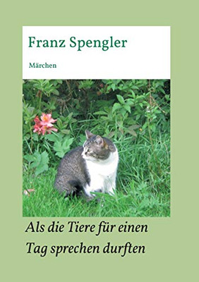 Als Die Tiere Für Einen Tag Sprechen Durften: Märchen (German Edition) - 9783347196810