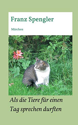 Als Die Tiere Für Einen Tag Sprechen Durften: Märchen (German Edition) - 9783347196827