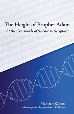 The Height Of Prophet Adam: At The Crossroads Of Science And Scripture - 9781915025326