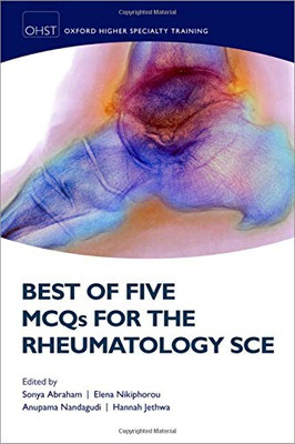 Best Of Five Mcqs For The Rheumatology Sce (Oxford Speciality Training;Revision Texts)