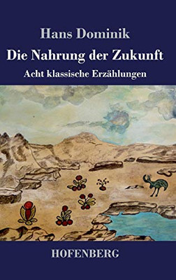 Die Nahrung Der Zukunft: Acht Klassische Erzählungen (German Edition) - 9783743738270