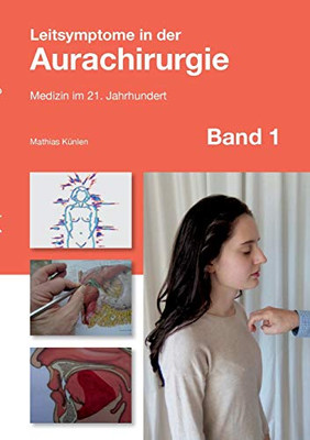 Leitsymptome In Der Aurachirurgie Band 1: Medizin Im 21. Jahrhundert (German Edition)