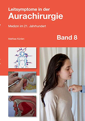 Leitsymptome In Der Aurachirurgie Band 8: Medizin Im 21. Jahrhundert (German Edition)