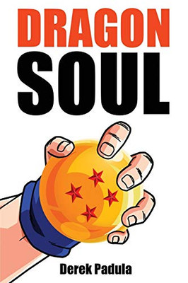 Dragon Soul: 30 Years Of Dragon Ball Fandom