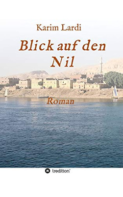 Blick Auf Den Nil: Roman (German Edition)