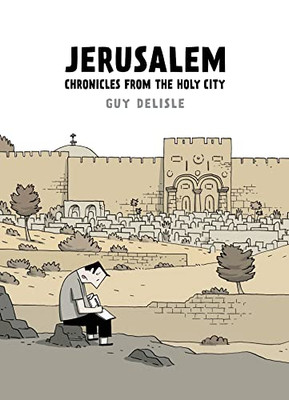 Jerusalem: Chronicles From The Holy City