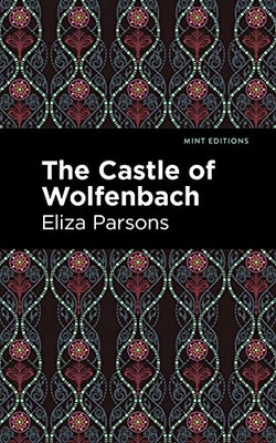 The Castle Of Wolfenbach (Mint Editions)