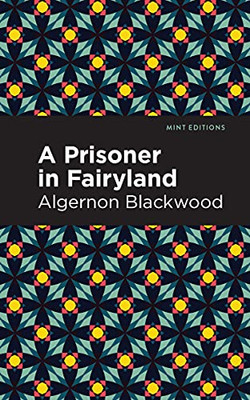 A Prisoner In Fairyland (Mint Editions)