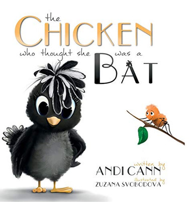 The Chicken Who Thought She Was A Bat