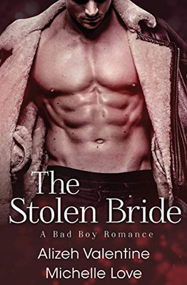 The Stolen Bride: A Bad Boy Romance