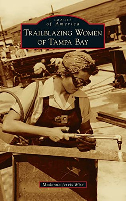 Trailblazing Women Of Tampa Bay