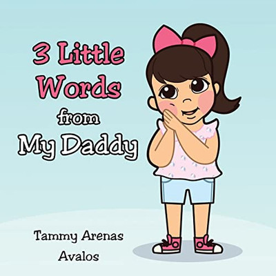 3 Little Words From My Daddy