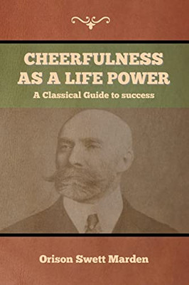 Cheerfulness As A Life Power