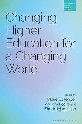 Changing Higher Education For A Changing World (Bloomsbury Higher Education Research)