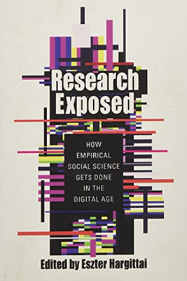 Research Exposed: How Empirical Social Science Gets Done In The Digital Age