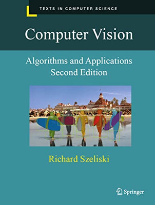 Computer Vision: Algorithms And Applications (Texts In Computer Science)