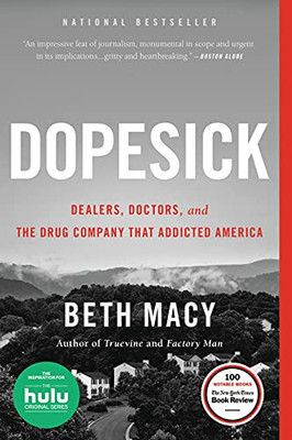 Dopesick: Dealers, Doctors, And The Drug Company That Addicted America